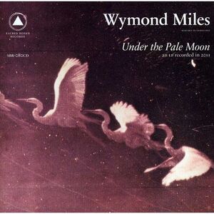 Wymond Miles - Under the Pale Moon  CD